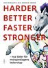 Erik Ringertz, Fredrik Emdén - Harder, better, faster, stronger, E-bok