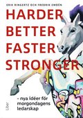 Harder, better, faster, stronger: Nya ider fr morgondagens ledarskap