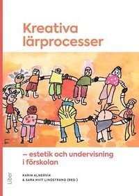 Kreativa lrprocesser : estetik och undervisning i frskolan