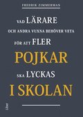 Pojkar i skolan : vad lärare och andra vuxna behöver veta för att fler pojkar ska lyckas i skolan