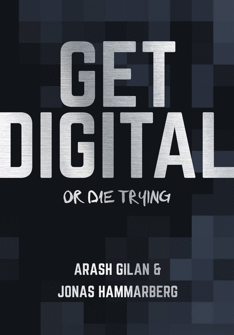 Arash Gilan, Jonas Hammarberg - Get digital or die trying, Ljudbok