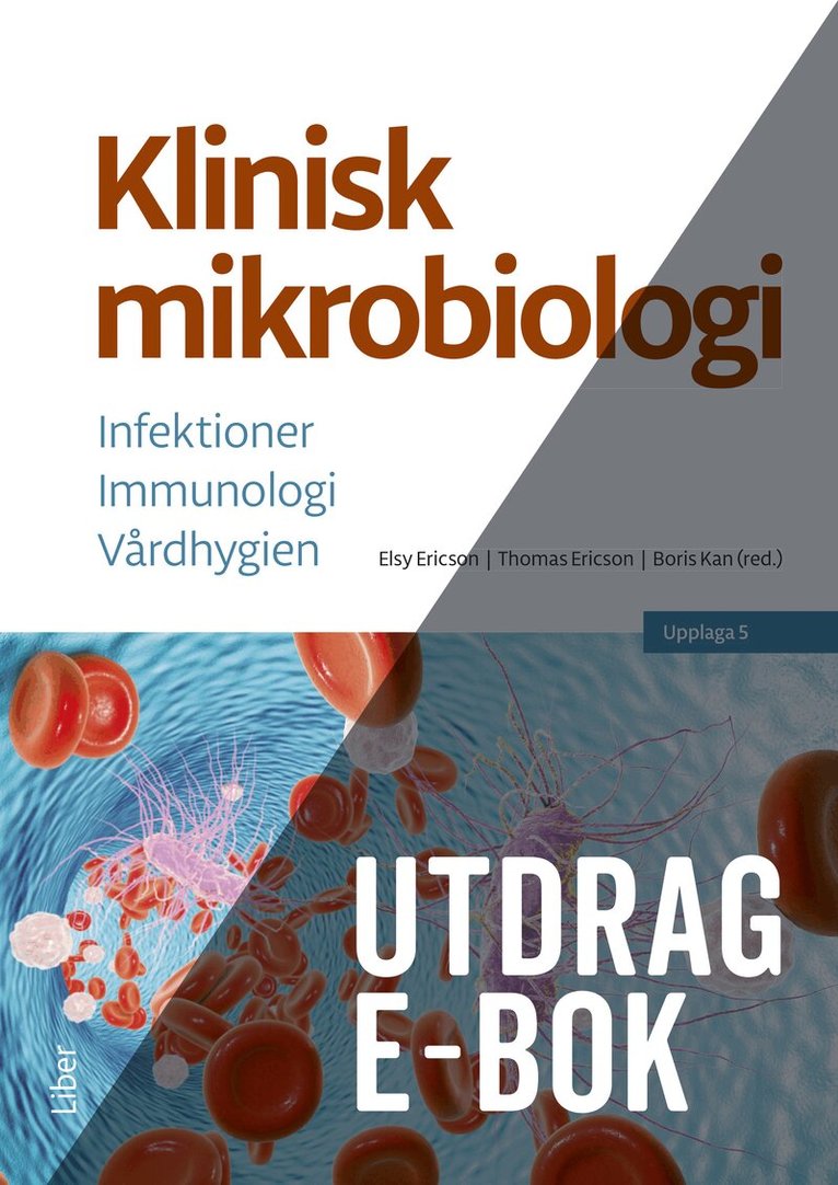 Elsy Ericson, Thomas Ericson, Boris Kan - Klinisk mikrobiologi e-bok, Utdrag kapitel 3-5 o 13, E-bok