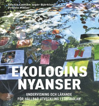 Cecilia Caiman, Inger Björklund, Yvonne Möller Ekologins nyanser