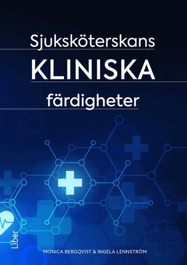 Monica Bergqvist, Ingela Lennström - Sjuksköterskans kliniska färdigheter, Häftad