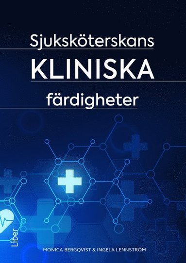 Monica Bergqvist, Ingela Lennström Sjuksköterskans kliniska färdigheter