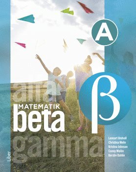 Lennart Undvall, Christina Melin, Kristina Johnson, Conny Welén, Kerstin Dahlin Matematik Beta A-boken