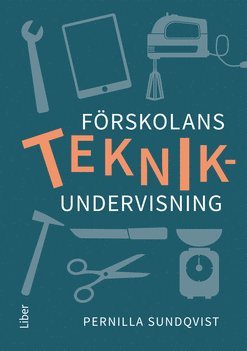 Pernilla Sundqvist Förskolans teknikundervisning