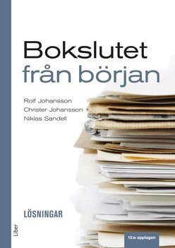 Rolf Johansson, Christer Johansson, Niklas Sandell - Bokslutet från början : lösningar, Häftad