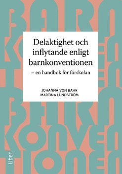 Johanna von Bahr, Martina Lundström - Delaktighet och inflytande enligt barnkonventionen, Häftad