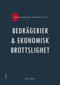 Kriminologiska perspektiv p bedrgerier och ekonomisk brottslighet