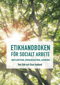Tom Eide, Einar Aadland - Etikhandboken för socialt arbete, Häftad