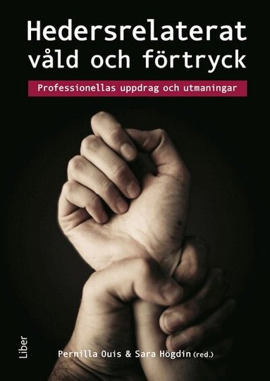 Pernilla Ouis, Sara Högdin - Hedersrelaterat våld och förtryck : Professionellas uppdrag och utmaningar, Häftad