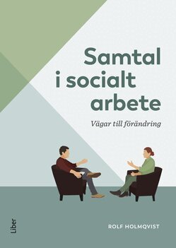 Rolf Holmqvist - Samtal i socialt arbete : vägar till förändring, Häftad