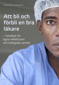 Att bli och f�rbli en bra l�kare