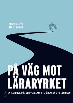 Fredrik Alvén, Senait Bohlin - På väg mot läraryrket, Häftad. Tillgänglighet: Lägg till