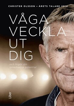 Christer Olsson - Våga veckla ut dig : och frigör din omedvetna potential, Inbunden