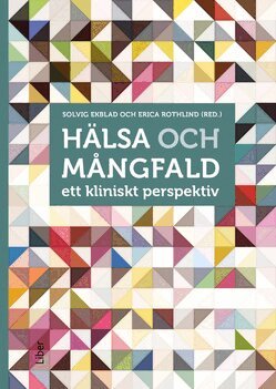 Solvig Ekblad, Erica Rothlind - Hälsa och mångfald : ett kliniskt perspektiv, Häftad