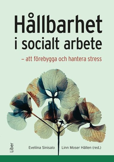 Linn Moser Hällen, Eveliina Sinisalo, Lina Ejlertsson, Sandra Lindström, Rúna í Baianstovu - Hållbarhet i socialt arbete : att förebygga och hantera stress, Häftad