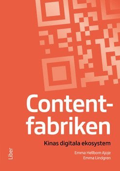 Emma Hellbom Ajoje, Emma Lindgren - Contentfabriken : Kinas digitala ekosystem, Häftad
