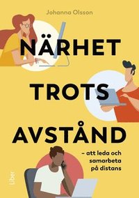 Nrhet trots avstnd : att leda och samarbeta p distans