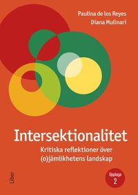 Intersektionalitet : kritiska reflektioner ver (o)jmlikhetens landskap