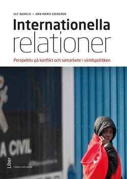 Ulf Bjereld, Ann-Marie Ekengren - Internationella relationer : Perspektiv på konflikt och samarbete i världspolitiken, Häftad