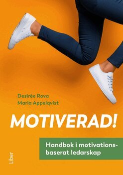 Maria Appelqvist, Desirée Rova - Motiverad!, Inbunden