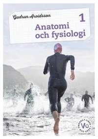 Anatomi och fysiologi 1 Fakta och uppgifter