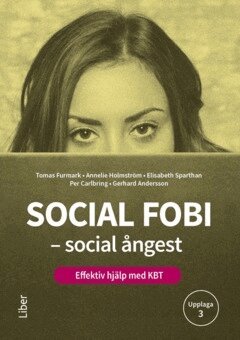 Tomas Furmark, Annelie Holmström, Elisabeth Sparthan, Per Carlbring, Gerhard Andersson - Social fobi – social ångest, E-bok