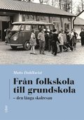 Frn folkskola till grundskola : Den lnga skolresan