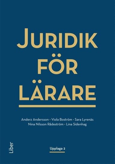 Viola Boström, Sara Lyrenäs, Nina Nilsson Rådeström, Lina Sidenhag, Anderz Andersson - Juridik för lärare, Häftad. Tillgänglighet: Lägg till