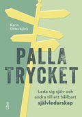 Palla trycket : leda sig själv och andra till ett hållbart självledarskap