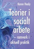 Teorier i socialt arbete : ramverk i aktuell praktik