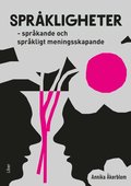 Sprkligheter : sprkande och sprkligt meningsskapande