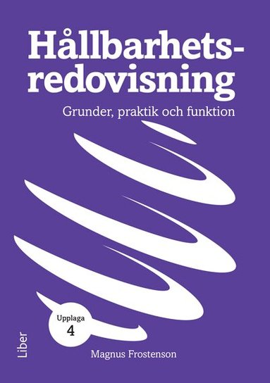 Magnus Frostenson - Hållbarhetsredovisning : grunder, praktik och funktion, Häftad