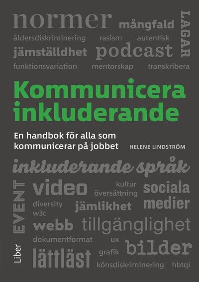 Helene Lindström - Kommunicera inkluderande : en handbok för alla som kommunicerar på jobbet, Häftad