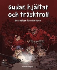 Gudar, hjältar och träsktroll : berättelser från forntiden