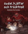 Gudar, hjltar och trsktroll : berttelser frn forntiden