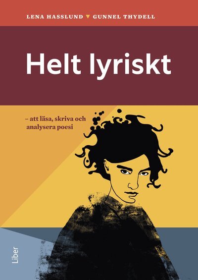 Lena Hasslund, Gunnel Thydell - Helt lyriskt : att läsa, skriva och analysera poesi, Häftad