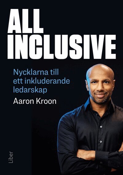 Aaron Kroon - All Inclusive : nycklarna till ett inkluderande ledarskap, Häftad