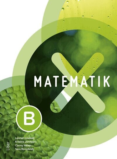 Lennart Undvall, Kristina Johnson, Conny Welén, Sara Ramsfeldt - Matematik X B-boken, Häftad