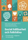 Social h�llbarhet och folkh�lsa : f�ruts�ttningar, m�jligheter och utmaningar