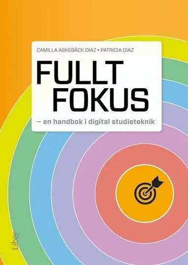 Camilla Askebäck Diaz, Patricia Diaz - Fullt fokus : en handbok i digital studieteknik, Häftad