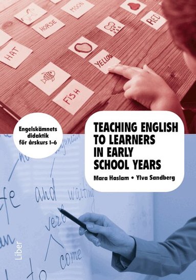 Mara Haslam, Ylva Sandberg - Teaching English to Learners in Early School Years : engelskämnets didaktik för årskurs 1-6, Häftad