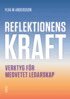 Ylva M Andersson - Reflektionens kraft, E-bok