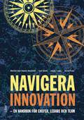 Navigera innovation : en handbok f�r chefer, ledare och team