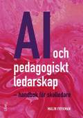 AI och pedagogiskt ledarskap : handbok för skolledare