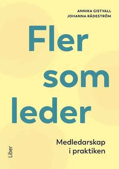 Fler som leder : medledarskap i praktiken