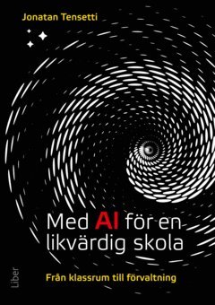 Jonatan Tensetti - Med AI för en likvärdig skola, E-bok