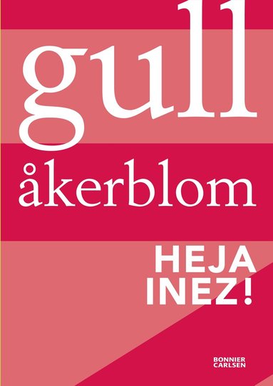 Gull Åkerblom - Heja Inez!, Häftad